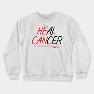 He can heal cancer! Crewneck Sweatshirt